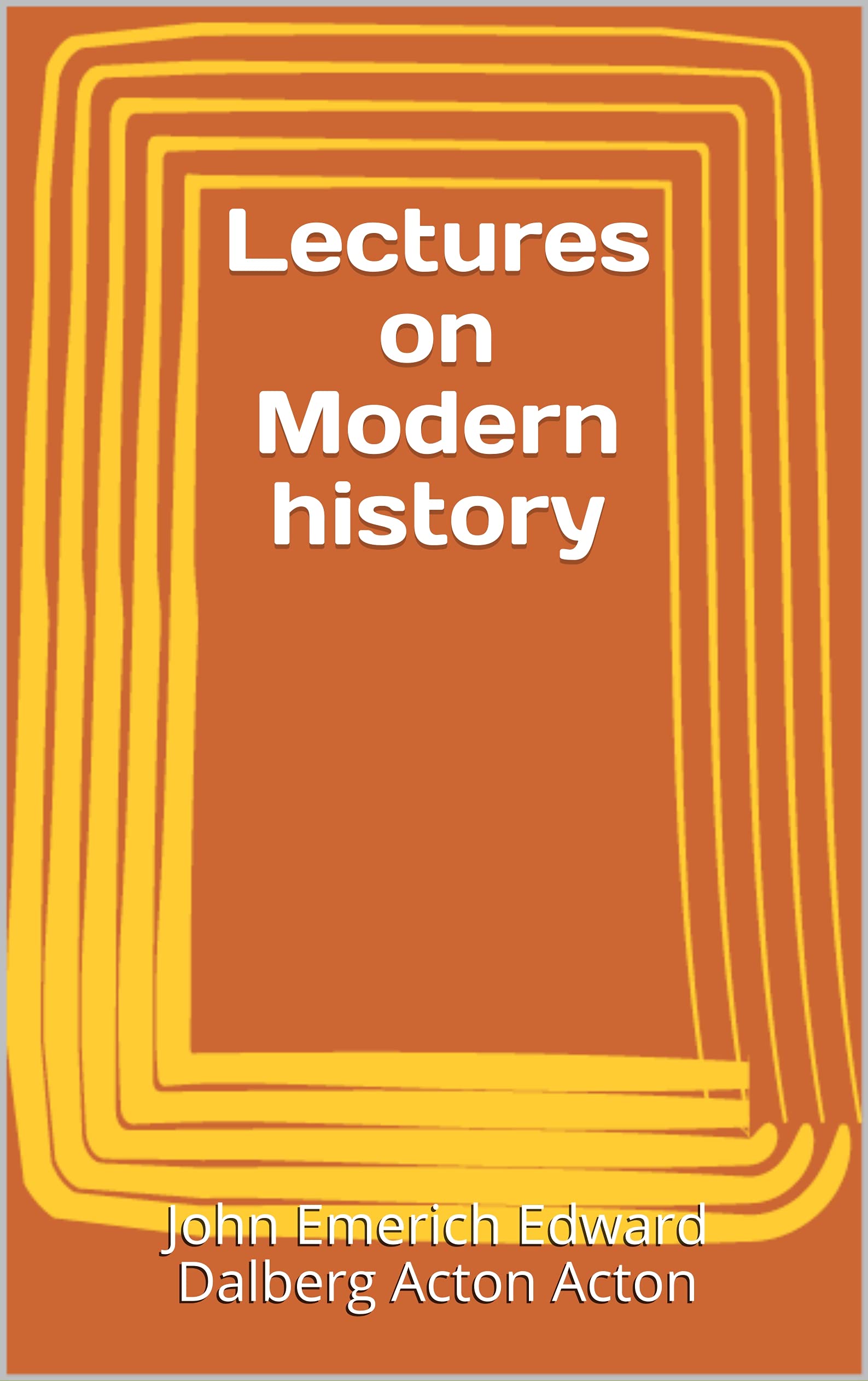Lectures on Modern History