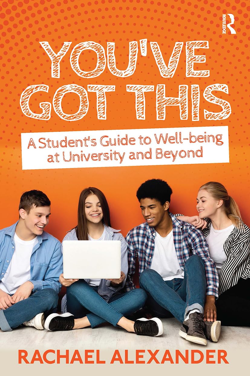 You've Got This: A Student’s Guide to Well-being at University and Beyond