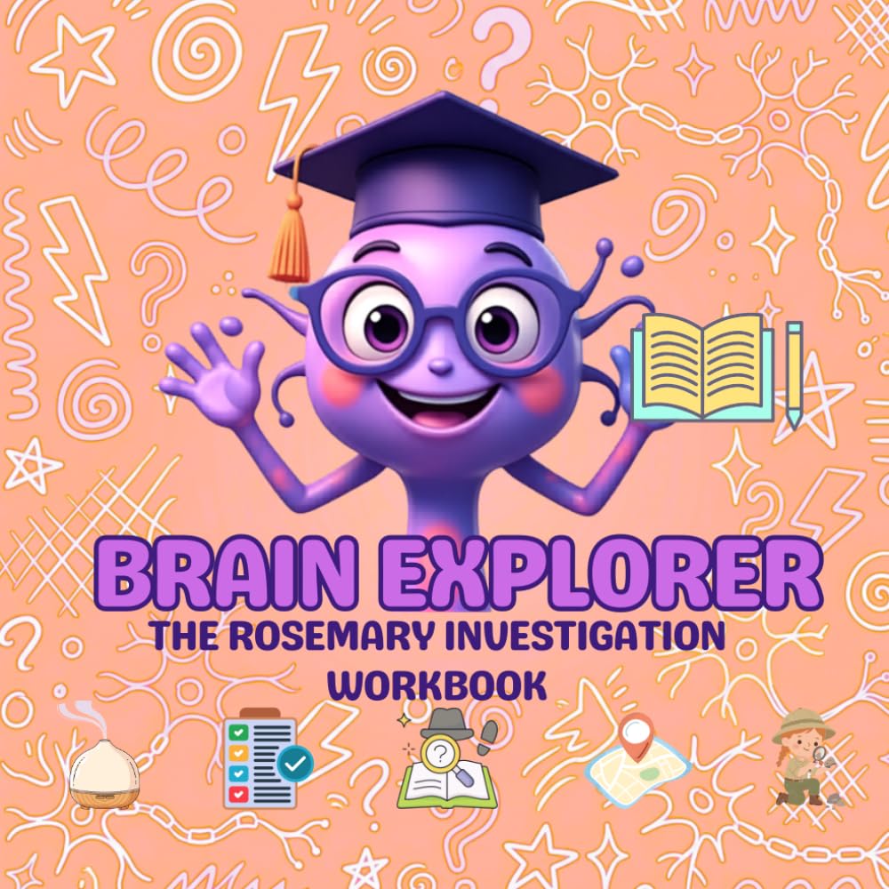 Professor H: Brain Explorer Rosemary Experiment Workbook
