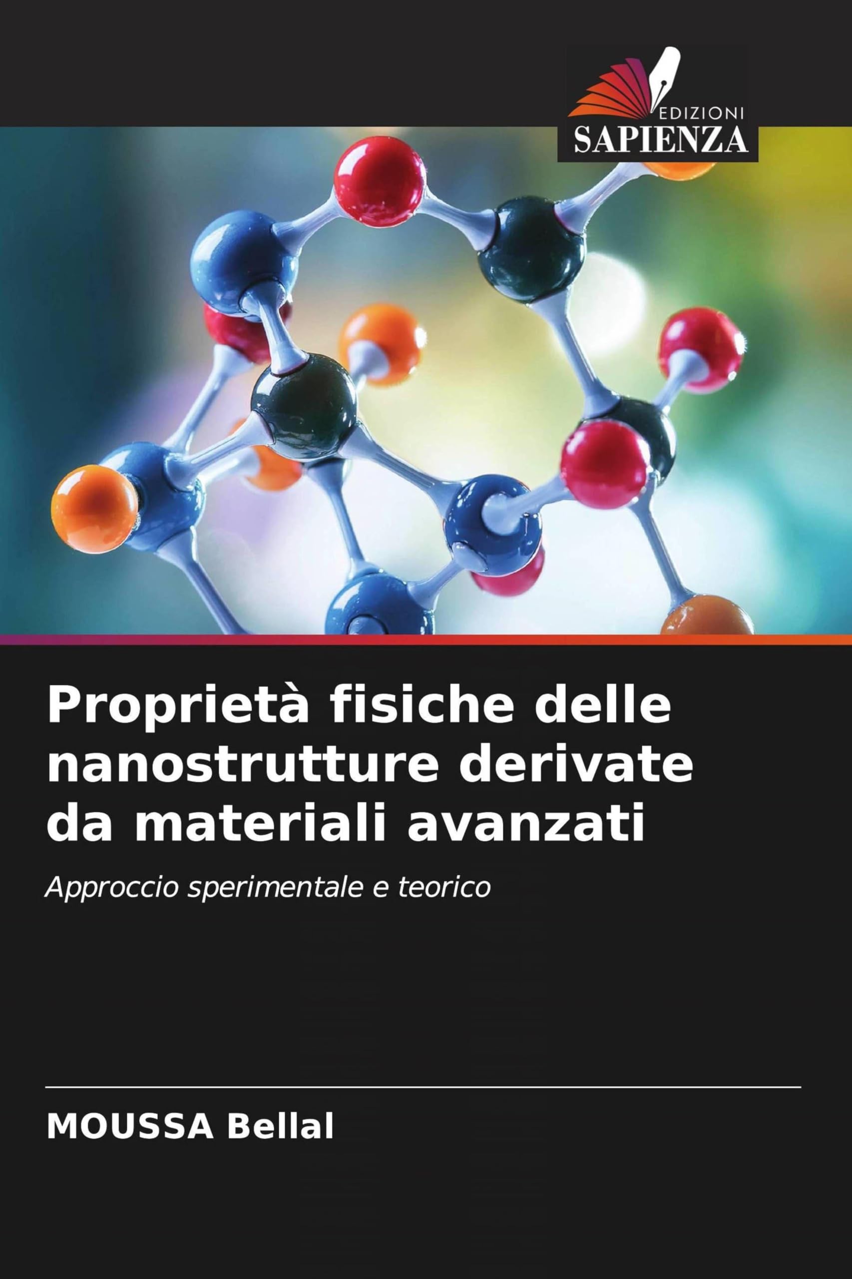 Proprietà fisiche delle nanostrutture derivate da materiali avanzati: Approccio sperimentale e teorico