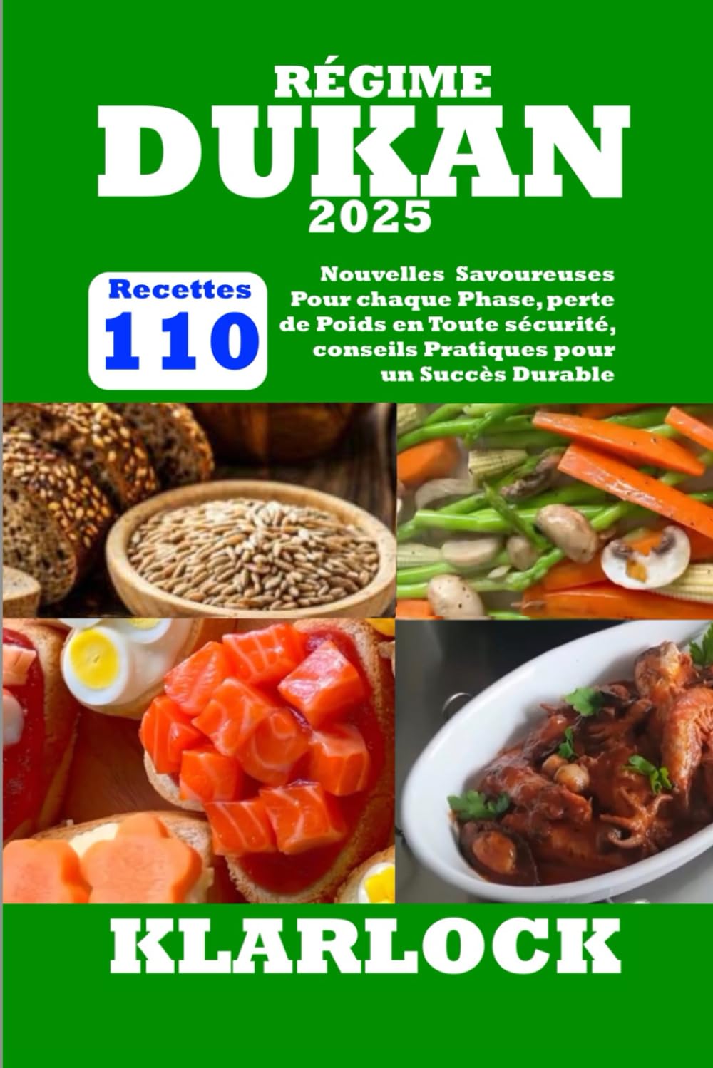 RÉGIME DUKAN 2025: 110 Nouvelles Recettes Savoureuses Pour chaque Phase, perte de Poids en Toute sécurité, conseils Pratiques pour un Succès Durable