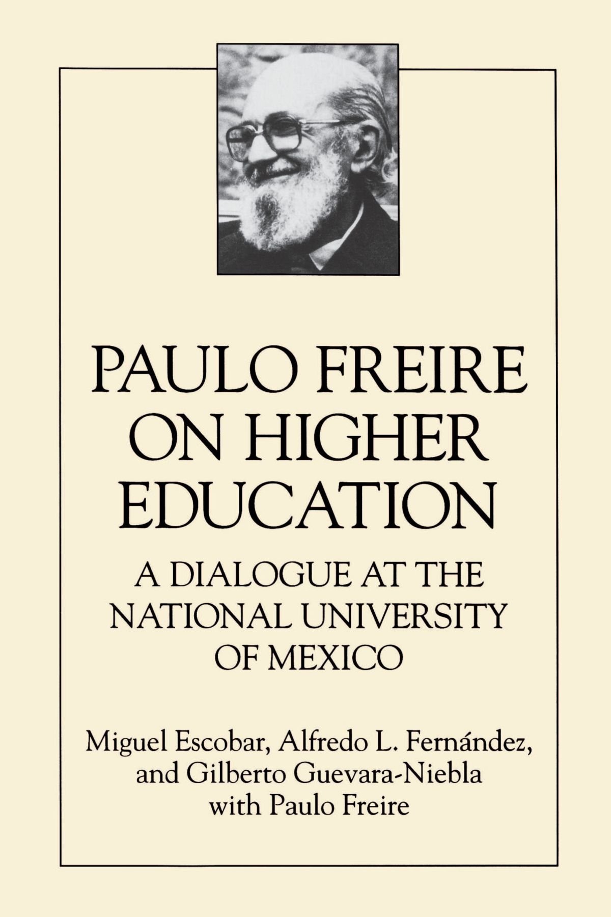Paulo Freire on Higher Education: A Dialogue at the National University of Mexico