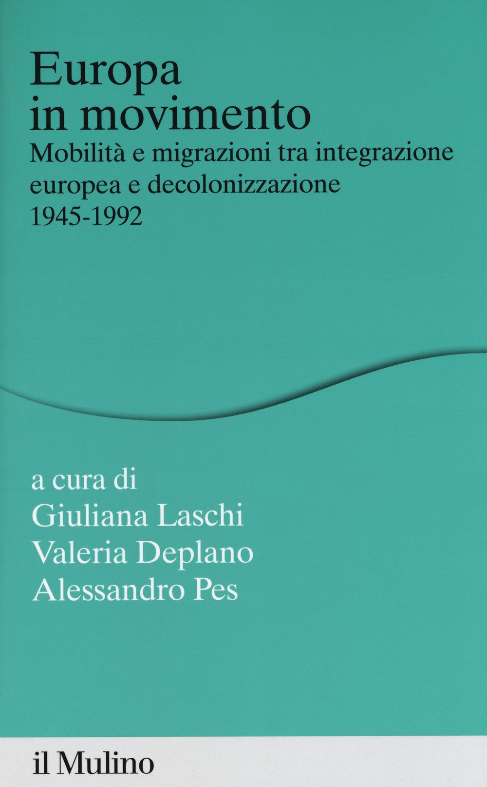 Europa In Movimento. Mobilità E Migrazioni Tra Integrazione Europea E Decolonizzazione, 1945-1992 - 4