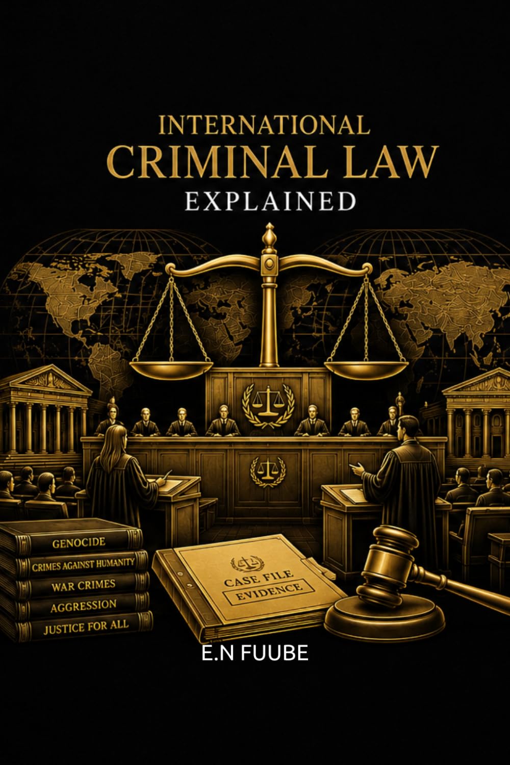 INTERNATIONAL CRIMINAL LAW EXPLAINED