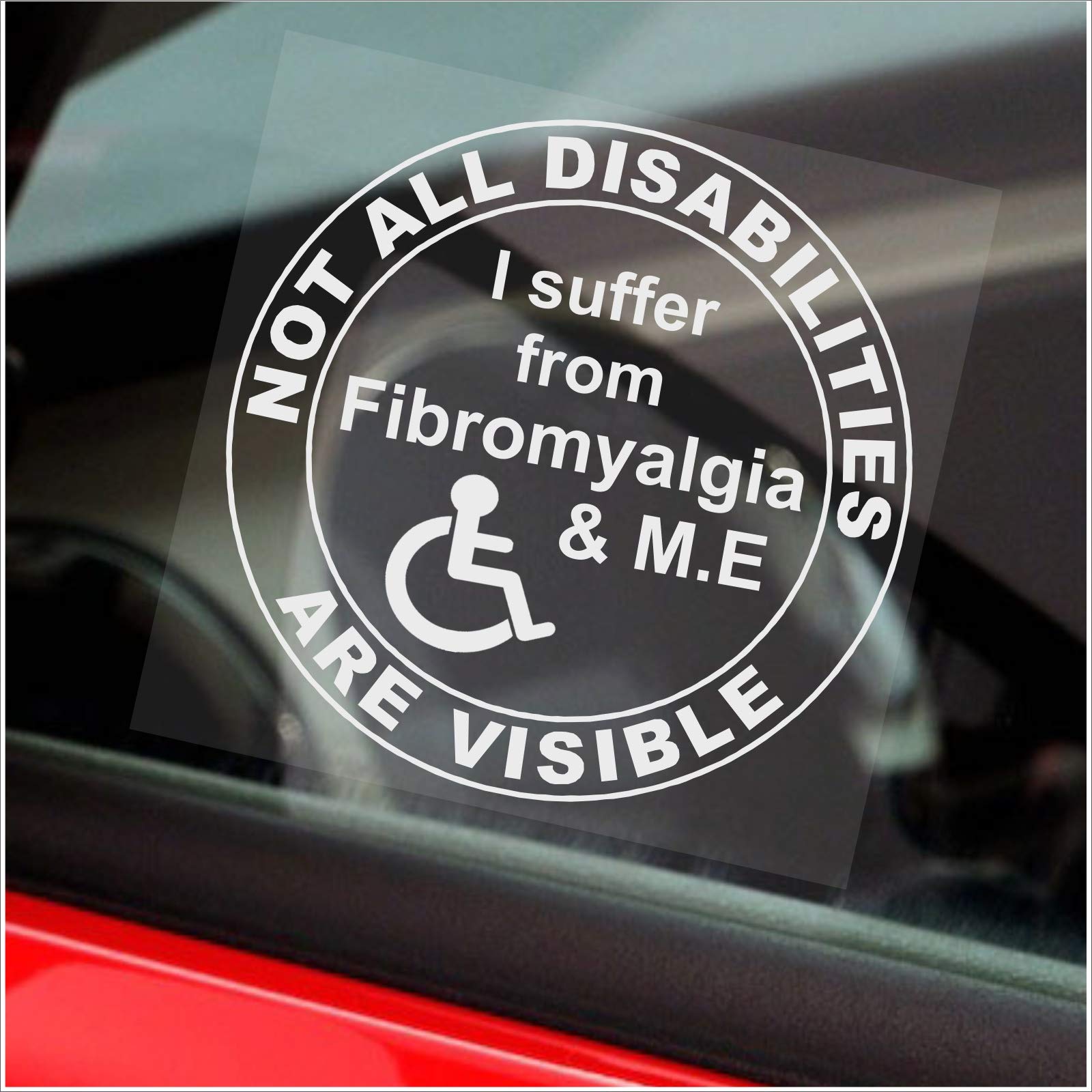 Platinum Place White Print Onto Clear Backing 1 X D57 Sticker I Suffer From M.e And Fibromyalgia Car Not All Disabilities Are Visible Disabled Window Sign Badge Awareness Notice Car Disability Label Round White On Clear 100Mm