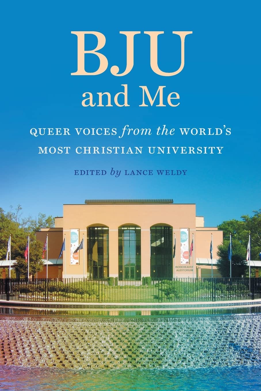 BJU and Me: Queer Voices from the World's Most Christian University