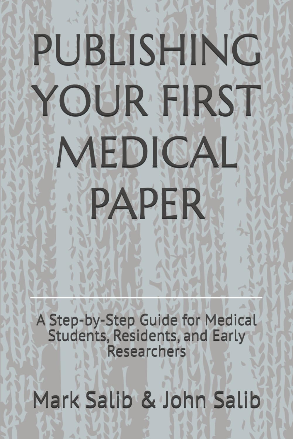 Publishing Your First Medical Paper: A Step-by-Step Guide for Medical Students, Residents, and Early Researchers