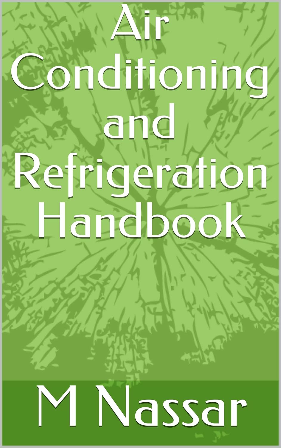 Air Conditioning and Refrigeration Handbook eBook Nassar