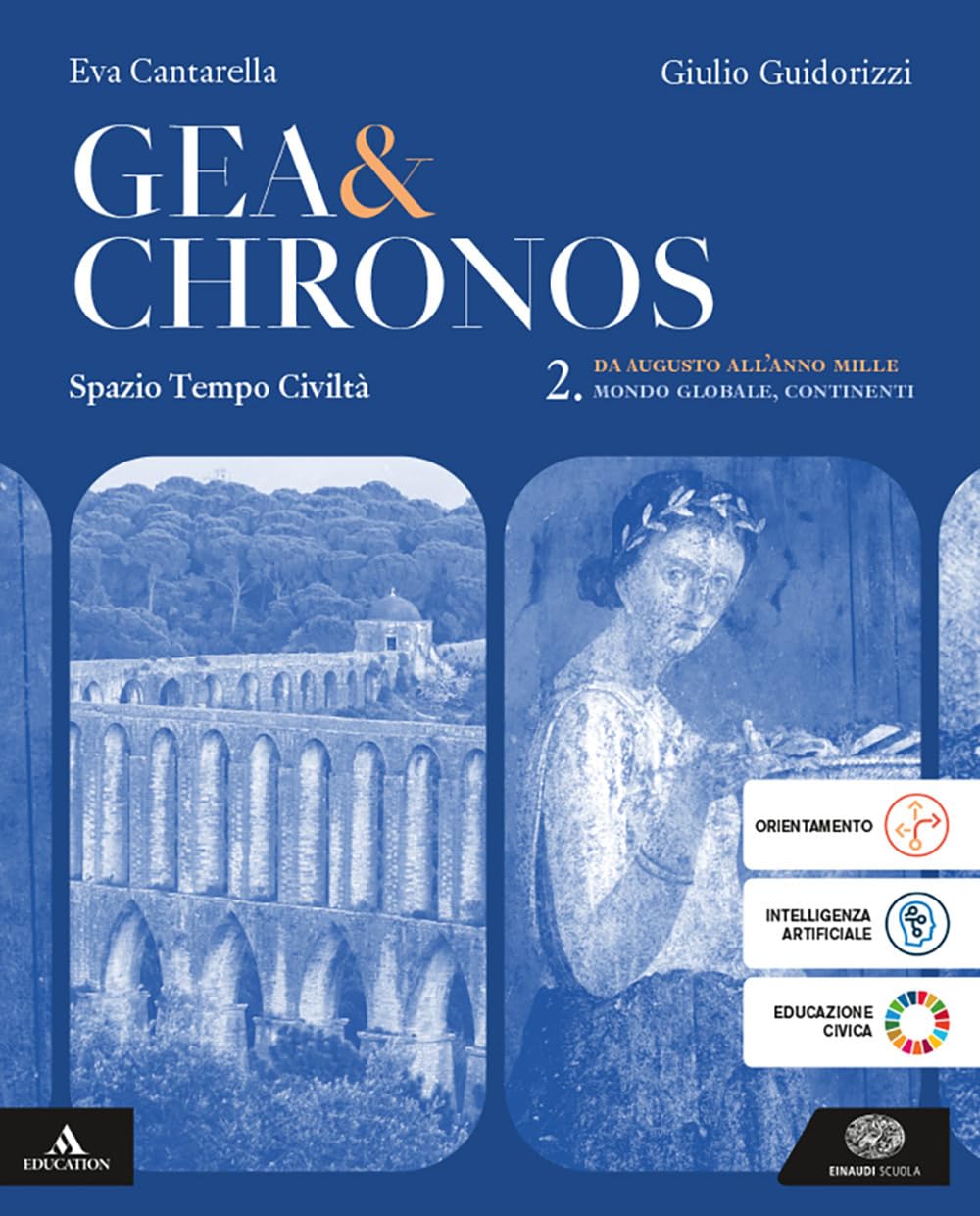 Gea e Chronos. Per i Licei e gli Ist. magistrali. Con e-book. Con espansione online. Da Augusto all'anno Mille. Il mondo globale e i continenti (Vol. 2)