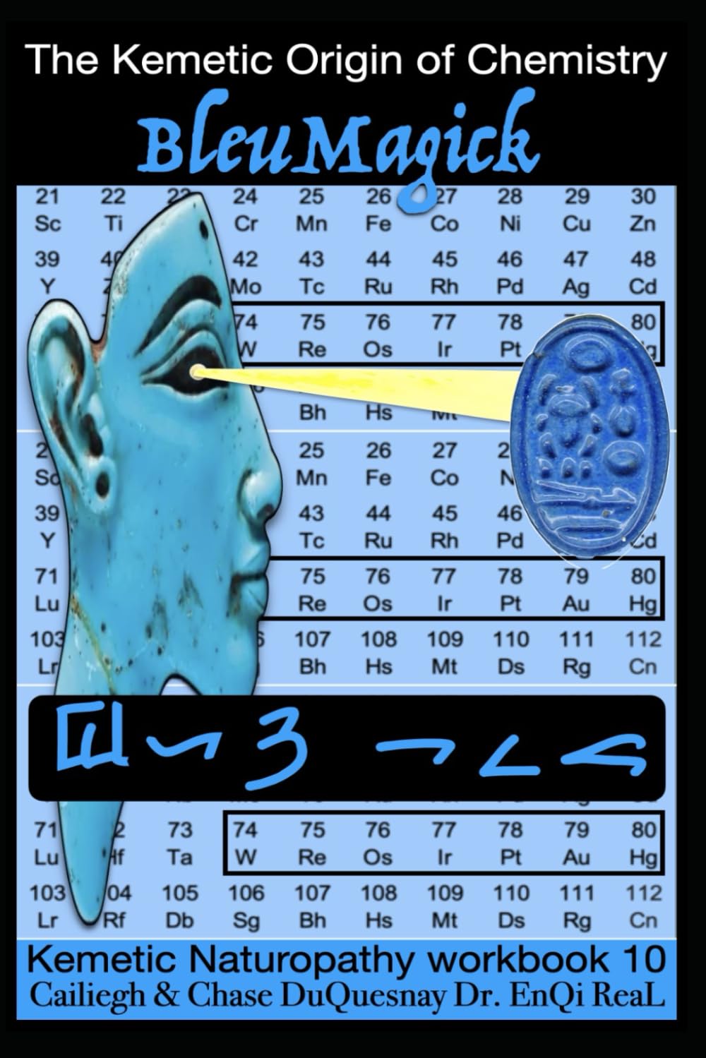 Kemetic Naturopathy workbook 10: BleuMagick: The Kemetic Origin of Chemistry (TRUE & LIVING KEMETIC SCIENCE)      Paperback – February 27, 2025