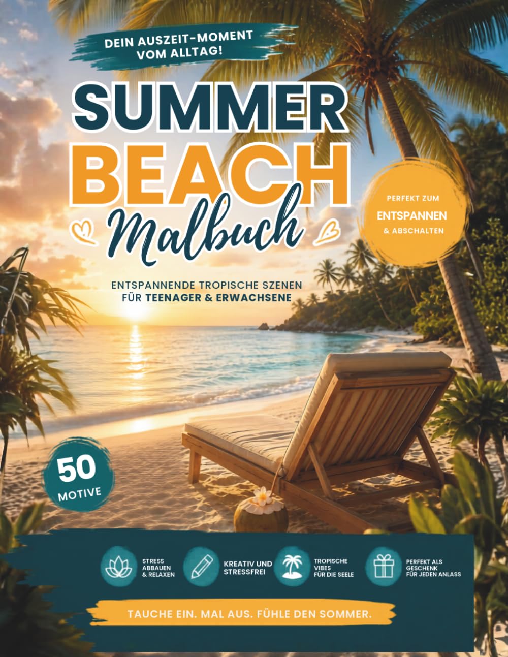Summer Beach Malbuch: Entspannende Strand- und Meeresmotive für Teenager und Erwachsene | 50 Sommer Designs | Einseitige Seiten mit Schwarzen Rückseiten gegen Durchdrücken