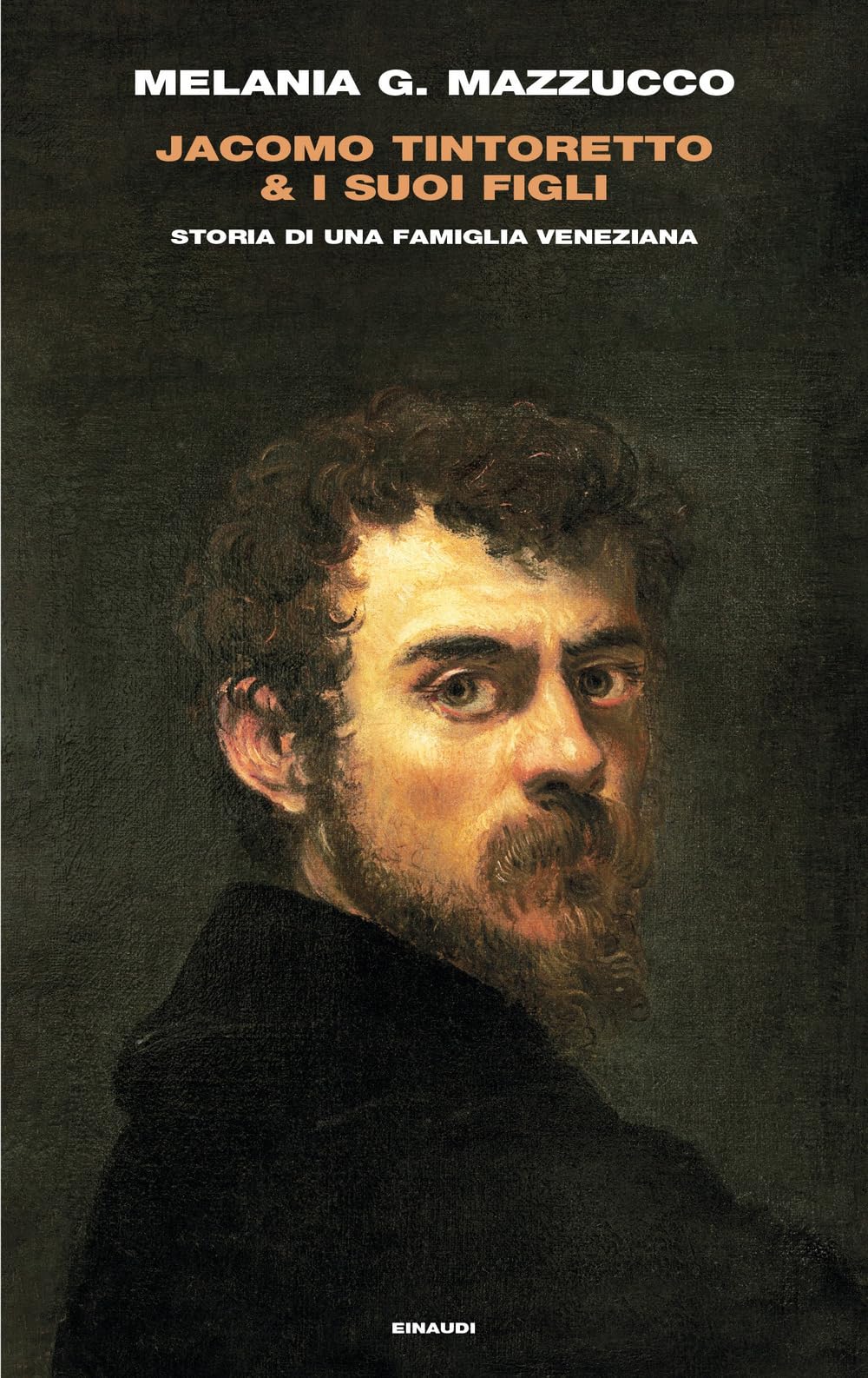 Jacomo Tintoretto & I Suoi Figli. Storia Di Una Famiglia Veneziana - 4