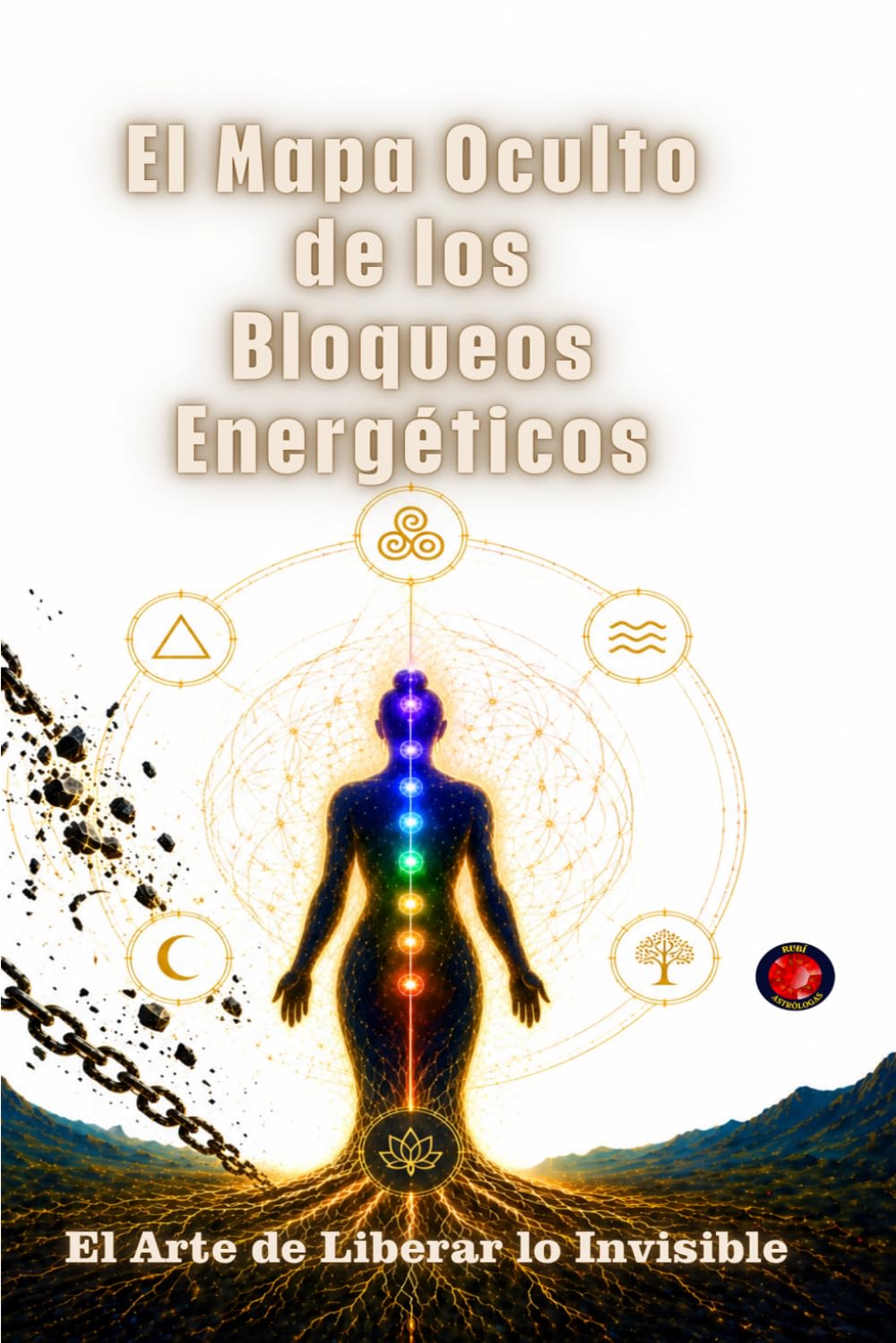 El Mapa Oculto de los Bloqueos Energéticos: El Arte de Liberar lo Invisible.