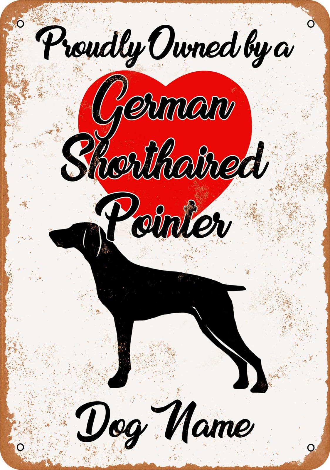 Metal Sign - CUSTOM DOG NAME - German Shorthair - Vintage Look home decor