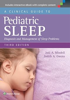 A Clinical Guide to Pediatric Sleep Diagnosis and Management of Sleep Problems