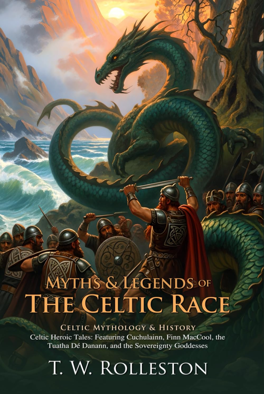 Myths & Legends of the Celtic Race: Ancient Tales of Heroes, Magic, and Mystical Adventures: Epic myths of Celtic lands, magical adventures, and ... - Illustrated Edition with Author Biography