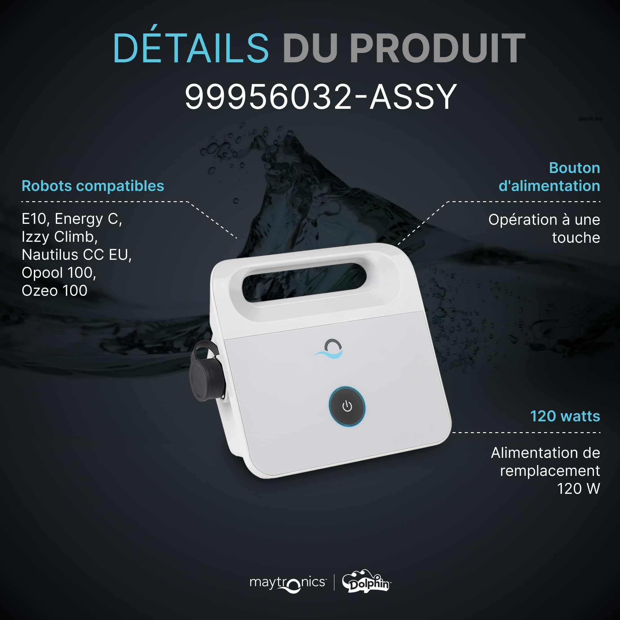 Dolphin Pièce détachée d'origine Alimentation Robot Basique - Référence Produit 99956032-ASSY