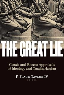 The Great Lie: Classic and Recent Appraisals of Ideology and Totalitarianism (Religion and Contemporary Culture)