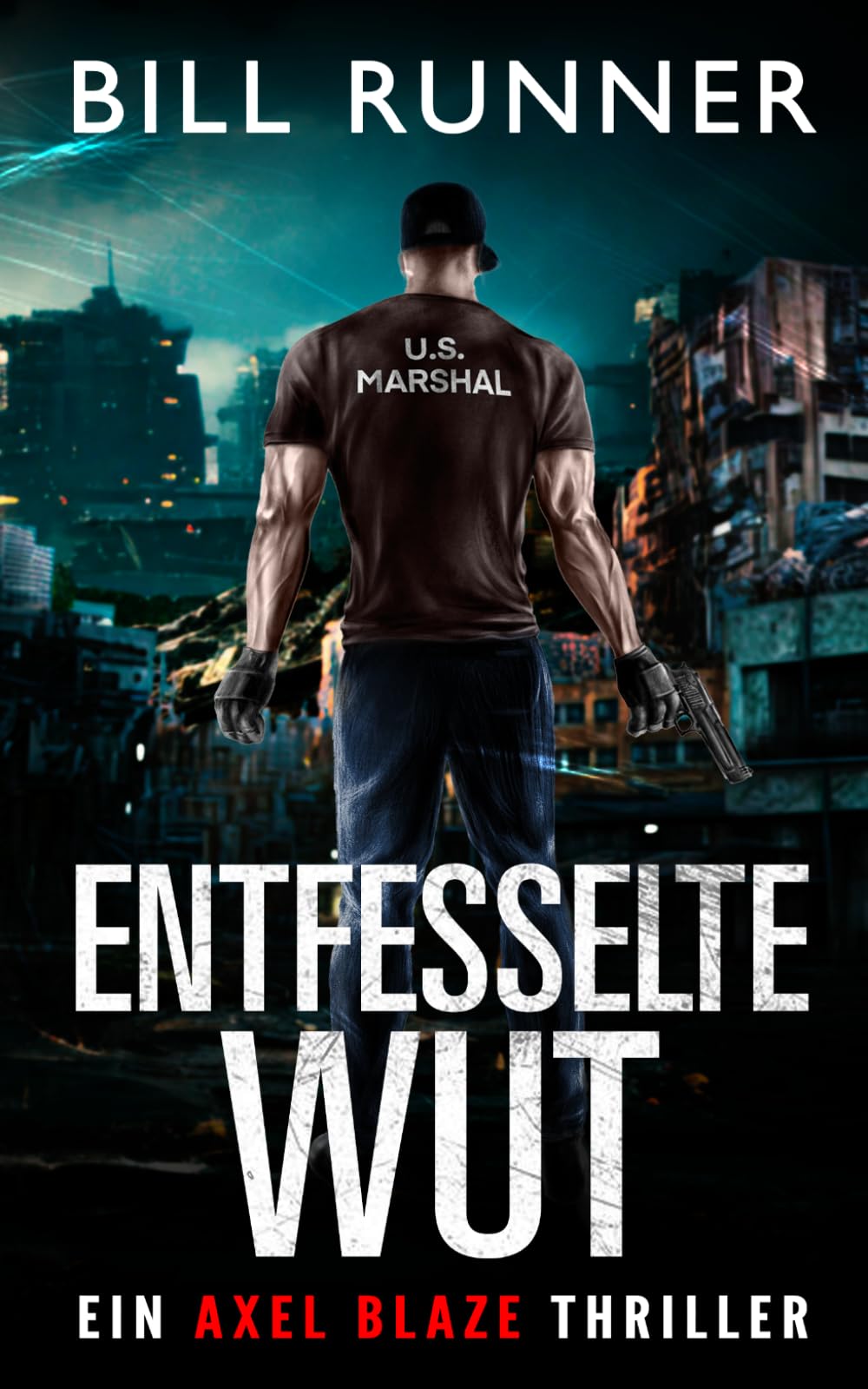 Entfesselte Wut: Axel Blaze Thriller 5 (Axel Blaze thrillers (German))