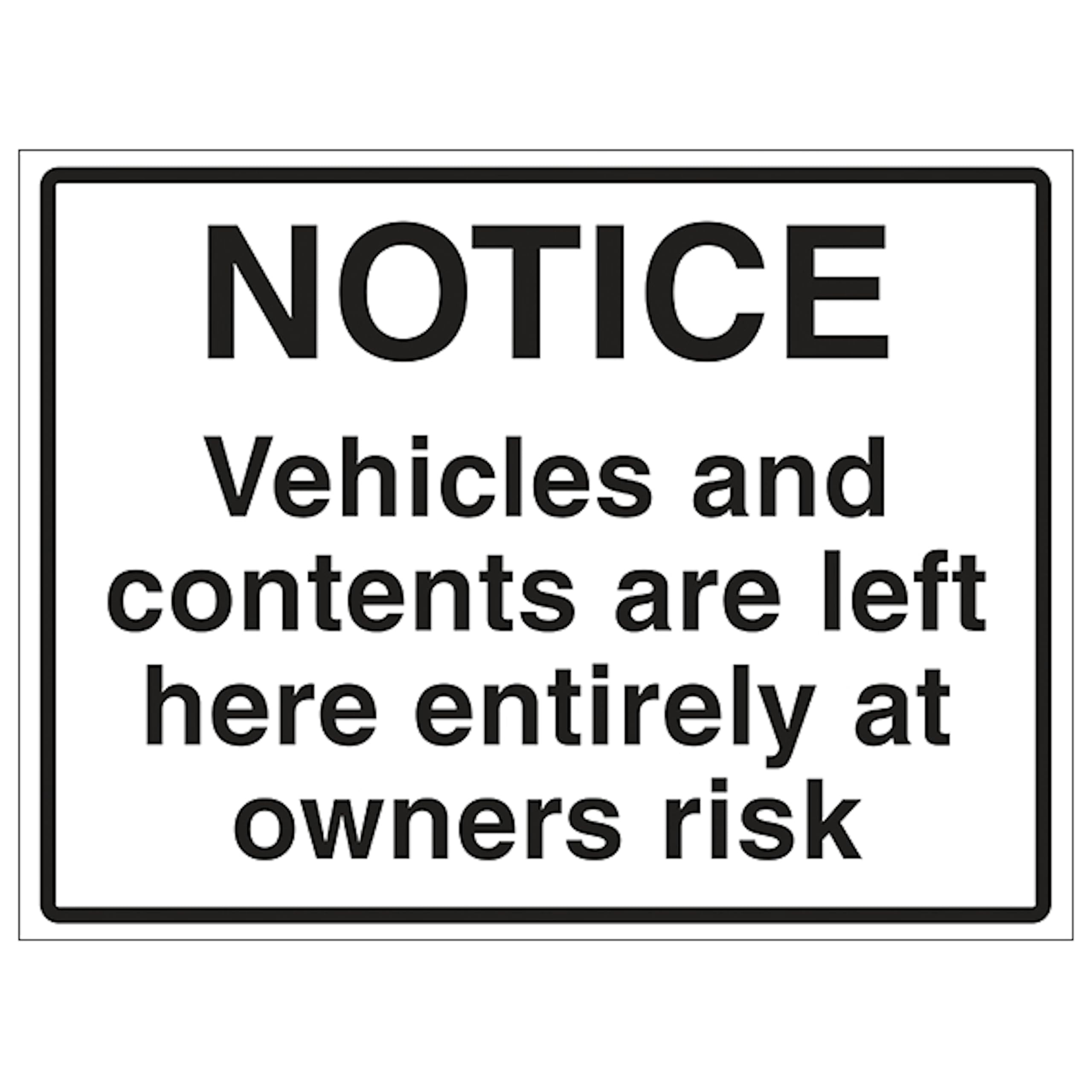 V Safety Notice, Vehicles Left At Owners Risk 600 x 450 mm - 3mm Reflective Aluminium Composite Safety Sign