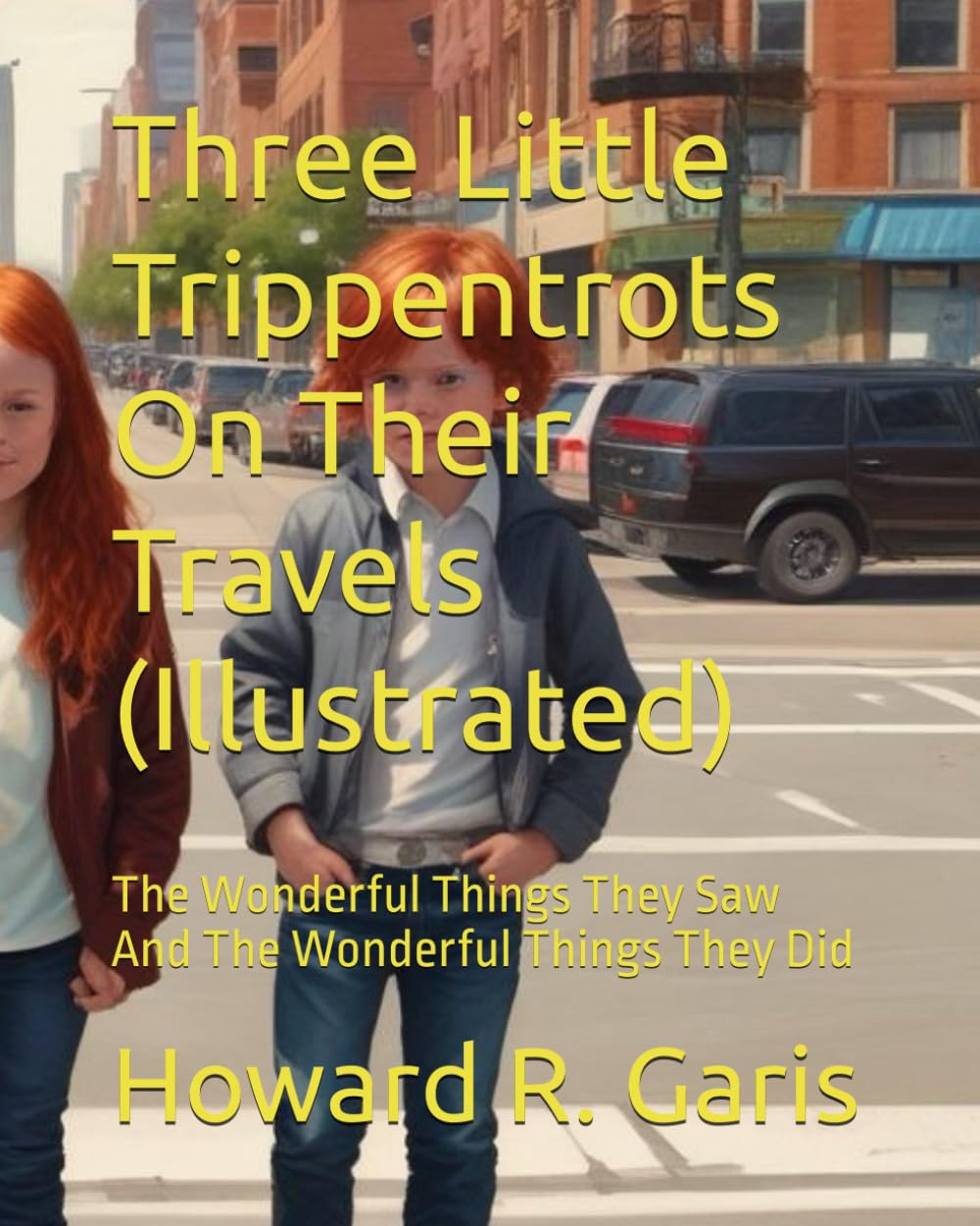 Three Little Trippentrots On Their Travels (Illustrated): The Wonderful Things They Saw And The Wonderful Things They Did
