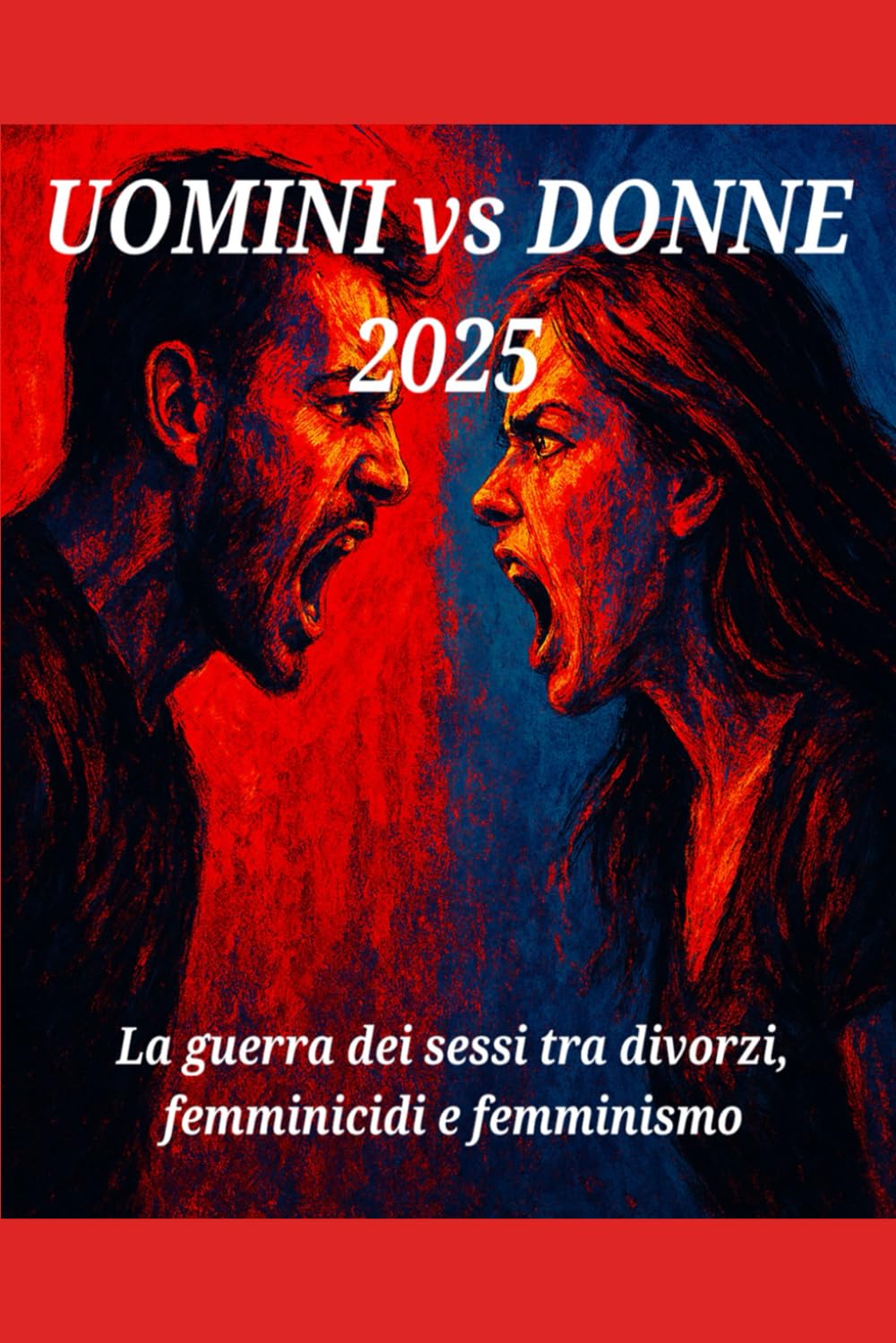 Uomini vs donne 2025 - La guerra dei sessi tra divorzi, femminicidi e femminismo