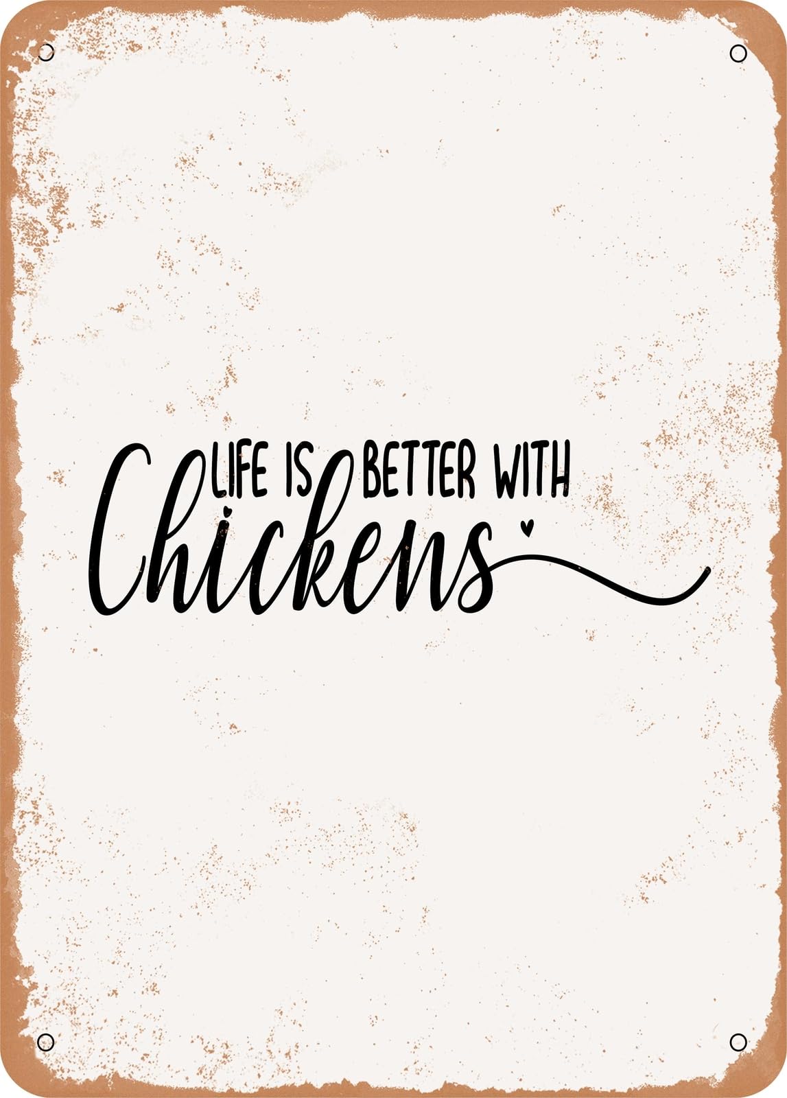 Miaomansenstore Metal Sign - Life Is Better With Chickens - 2 - Vintage Rusty Look Home Decor