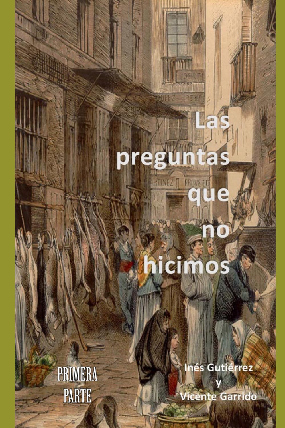 Las preguntas que no hicimos: Volumen 1 (Madrid, memoria y misterio)