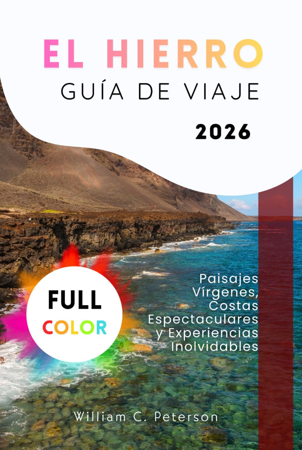 El Hierro Guía de viaje 2026: Paisajes Vírgenes, Costas Espectaculares y Experiencias Inolvidables