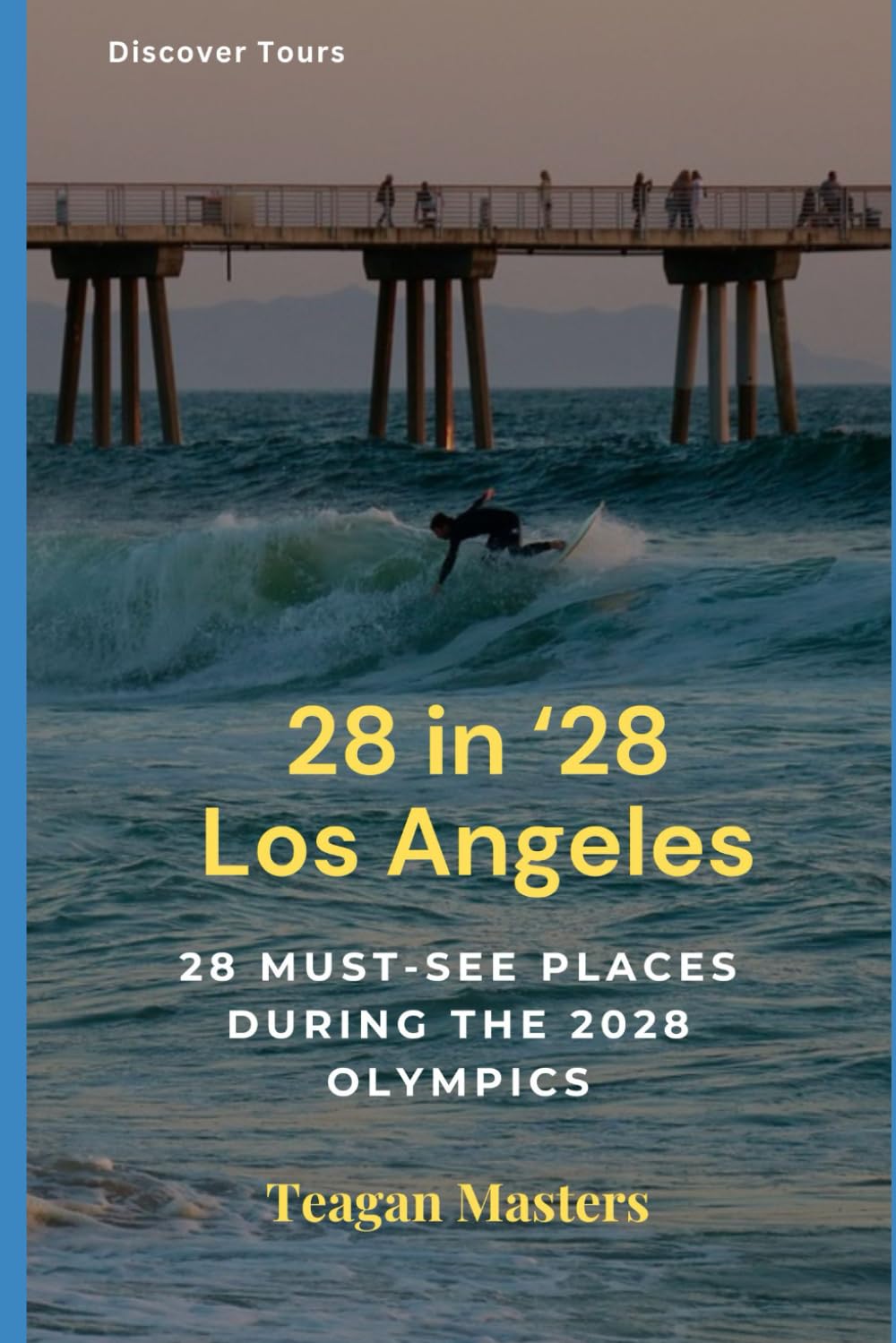 28 in '28 Los Angeles: 28 Must-See Places During the 2028 Olympics