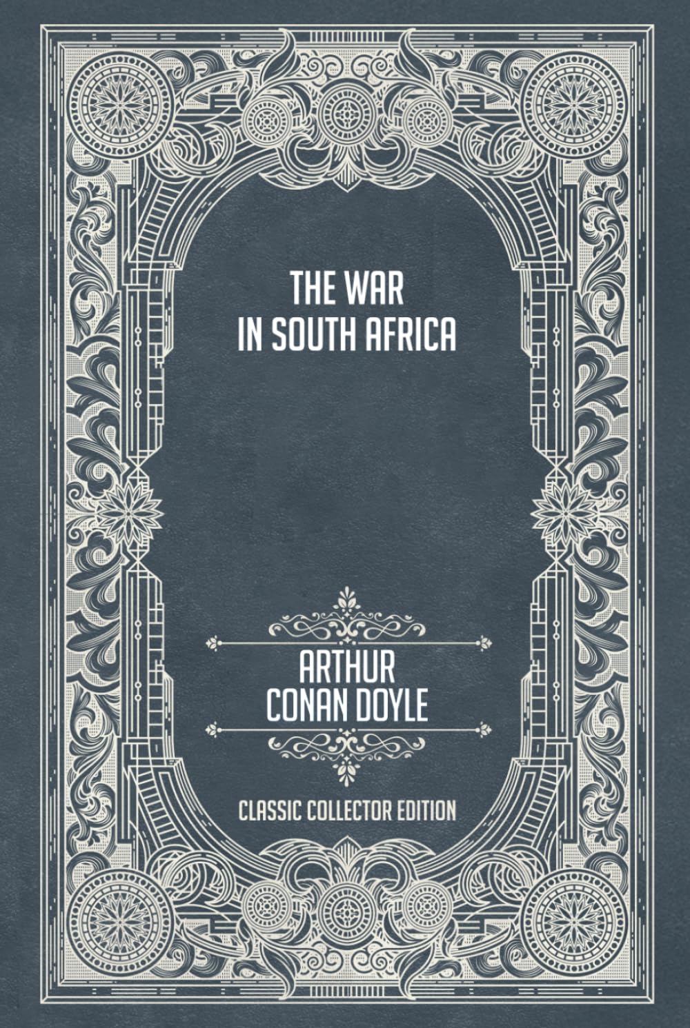The War in South Africa - Classic Collector Edition (Annotated)