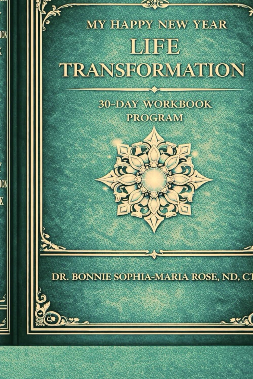 My Happy New Year Life Transformation: 30 Day Guided Workbook & Journal; Detox & Metabolic Reset Program