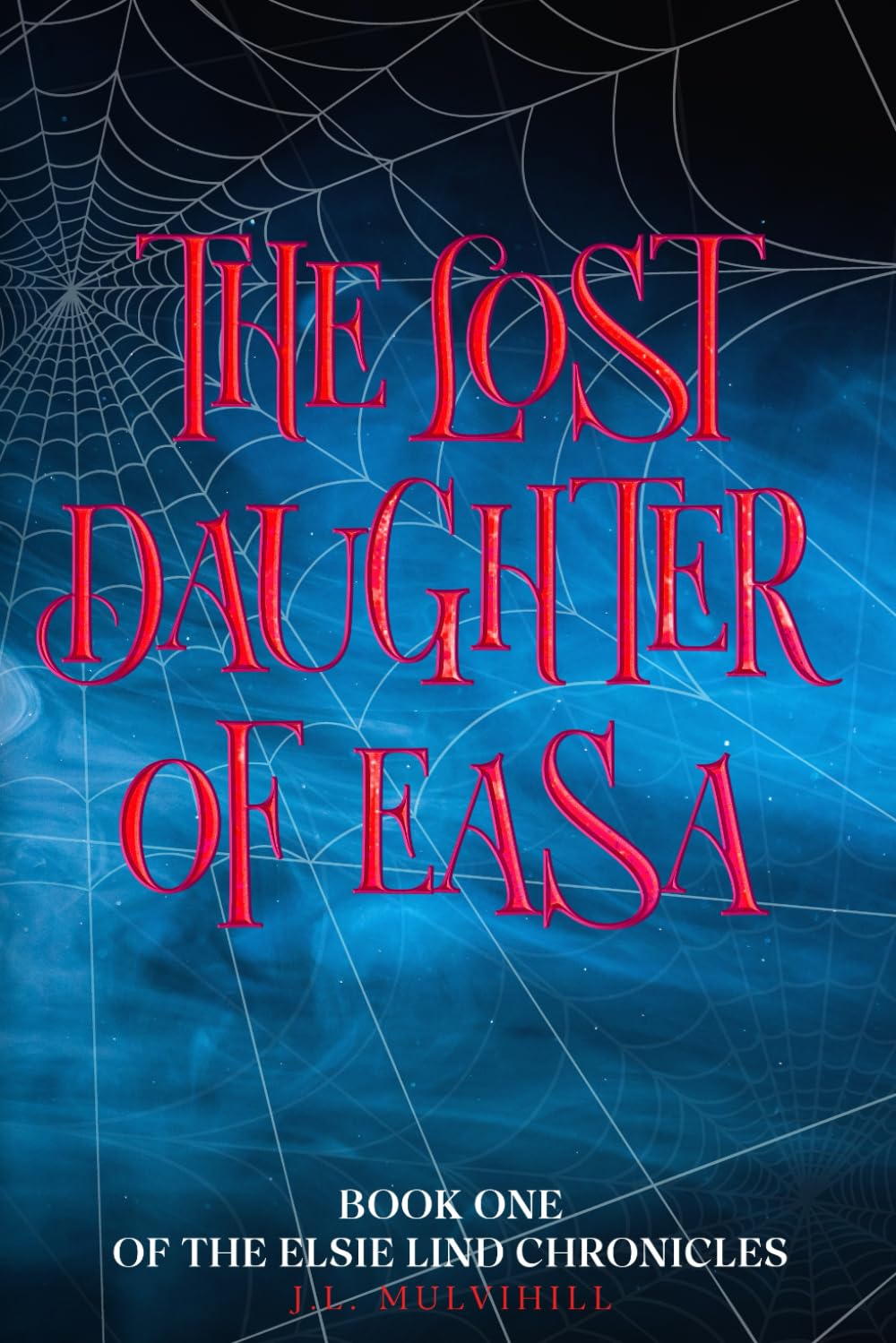THE LOST DAUGHTER OF EASA: Book one of The Elsie Lind Chronicles