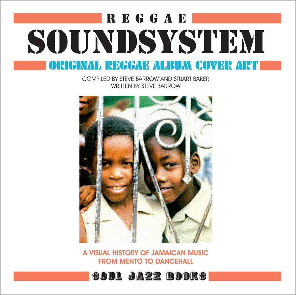 Reggae Soundsystem: Original Reggae Album Cover Art: A Visual History of Jamaican Music From Mento to Dancehall