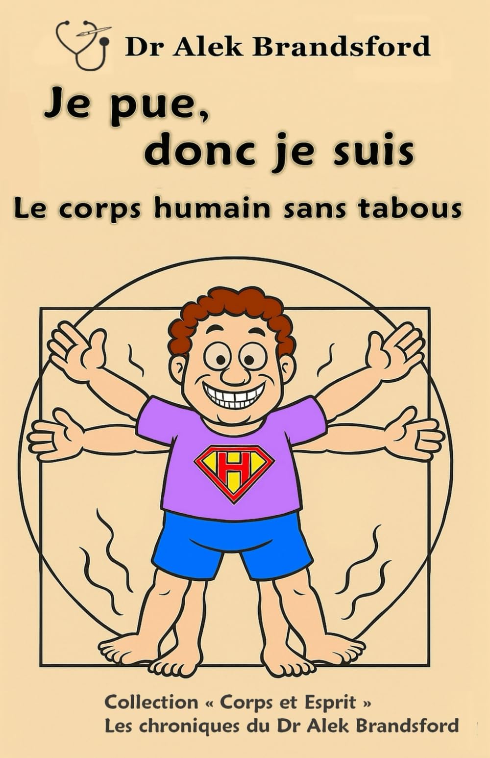 Je pue, donc je suis: Le corps humain sans tabous