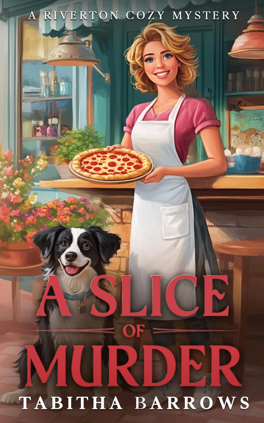 A Slice Of Murder: A Riverton Cozy Mystery