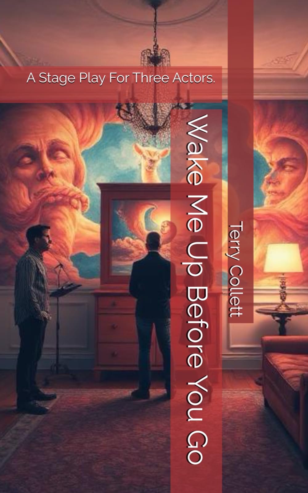 Wake Me Up Before You Go: A Stage Play For Three Actors.
