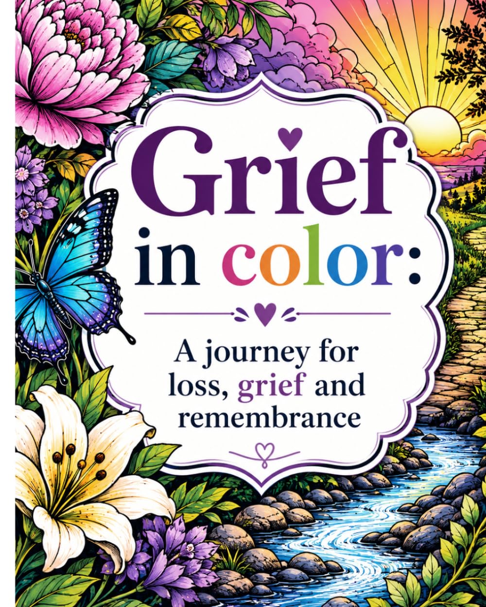 Grief in color: A journey for loss, grief and remembrance