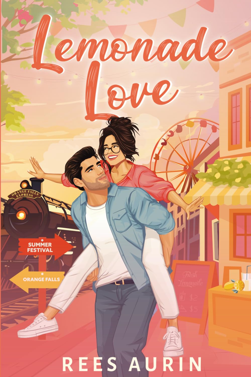 Lemonade Love: An Enemies to Lovers Laugh-Out-Loud Rom Com with a Twist (Orange Falls)