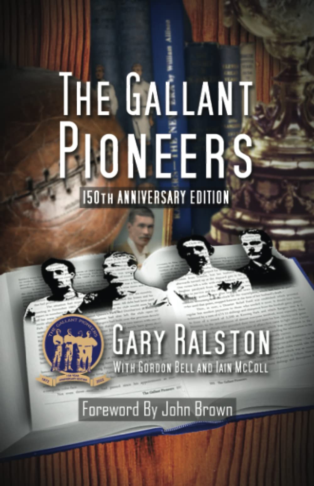 The Gallant Pioneers: 150 Anniversary Edition
