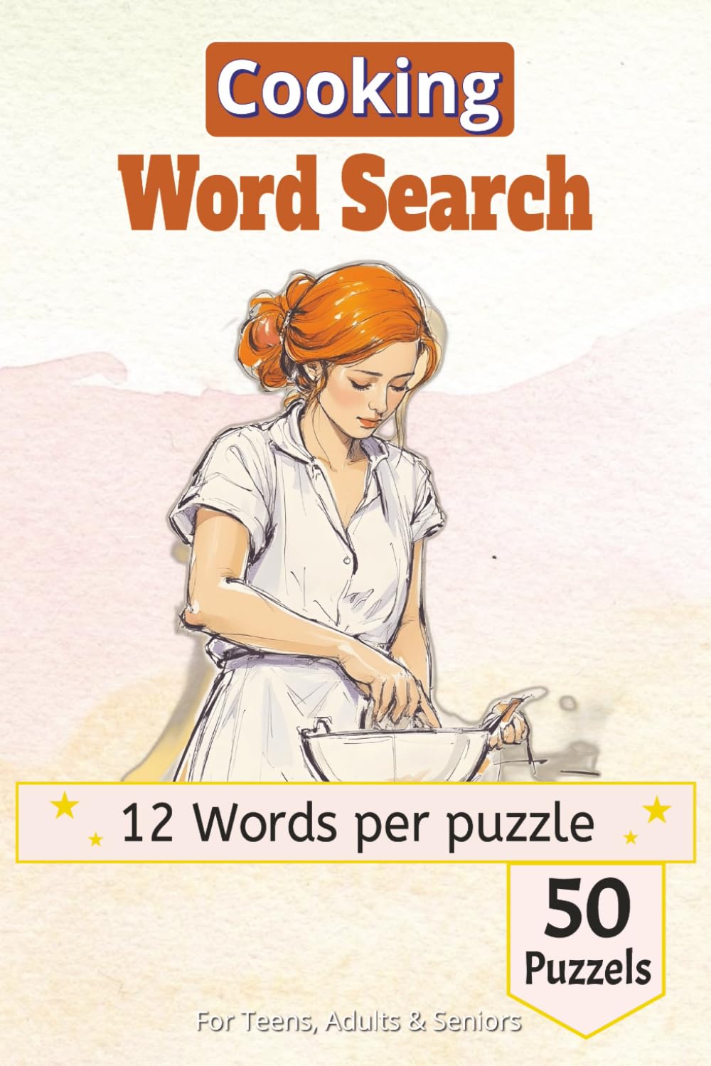 Cooking Word Search Puzzle Book: A Culinary Tour: Puzzles Exploring International Foods, Essential Spices, World Recipes, and Famous Chefs