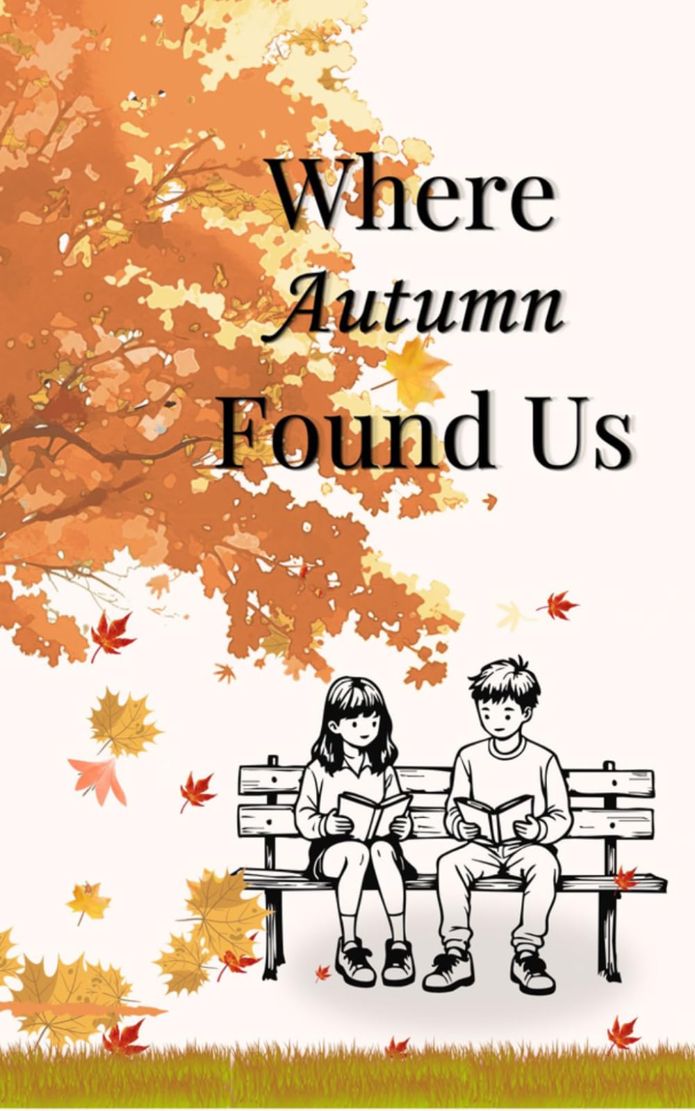 Where Autumn Found Us: A school love story