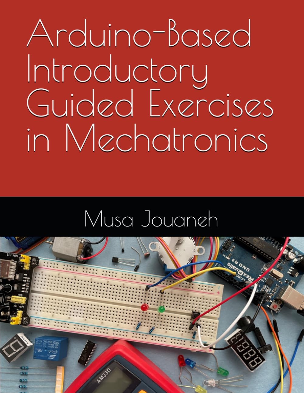 Arduino-Based Introductory Guided Exercises in Mechatronics Paperback – 12 Dec. 2022