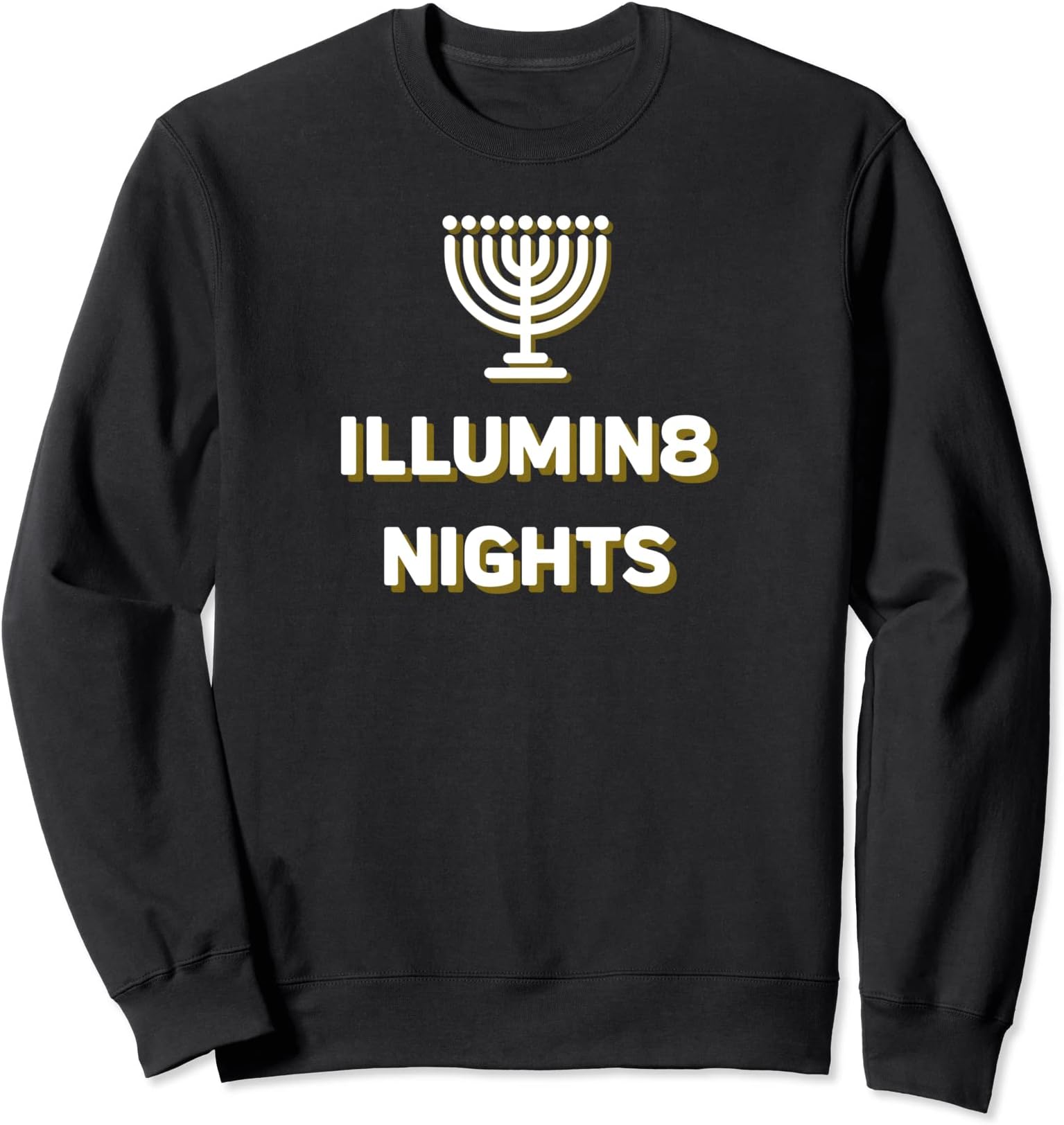 Illumin 8 Nights Hanukkah Candels Miracle Menorah Jewish Sweatshirt