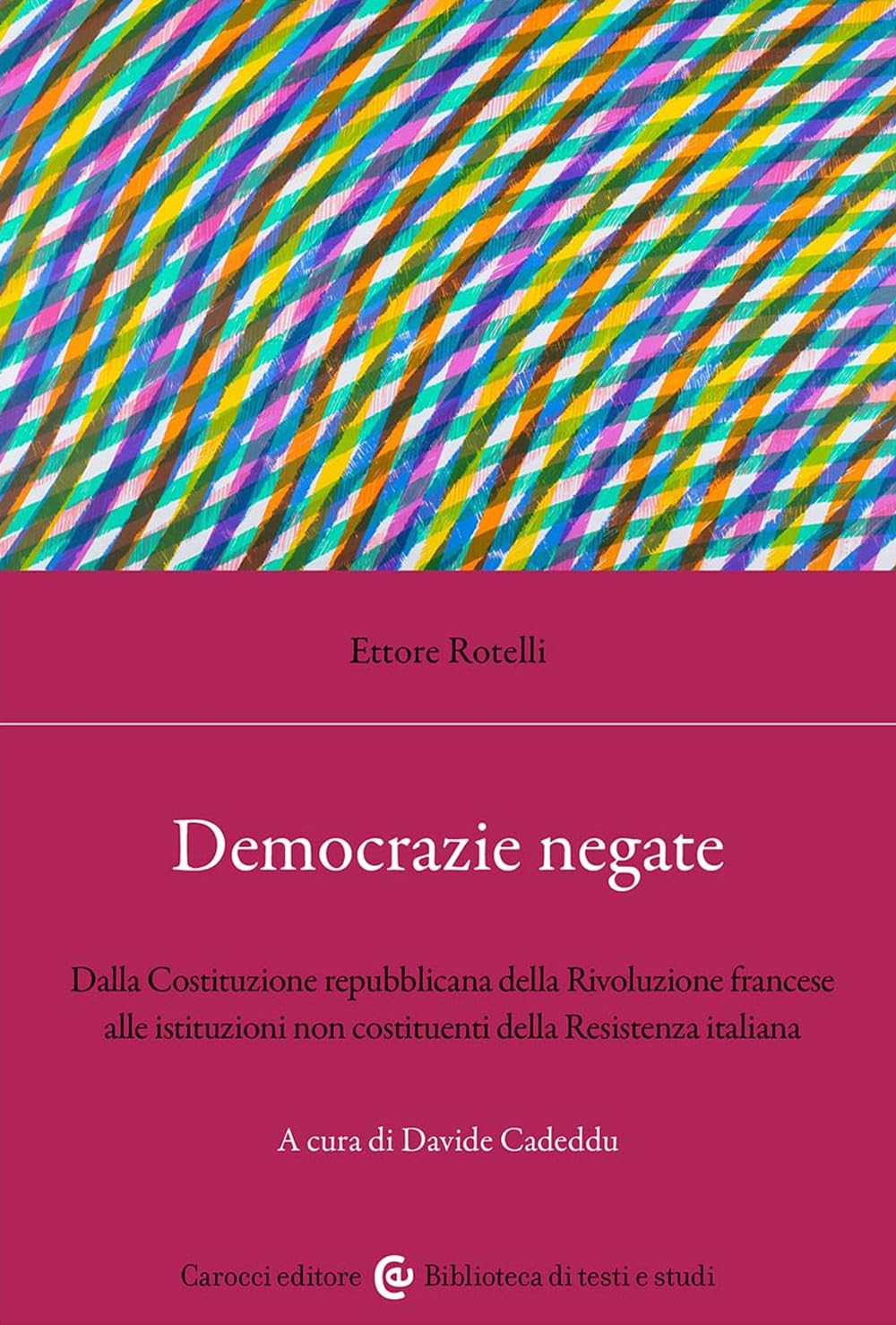 Democrazie Negate. Dalla Costituzione Repubblicana Della Rivoluzione Francese Alle Istituzioni Non Costituenti - 4