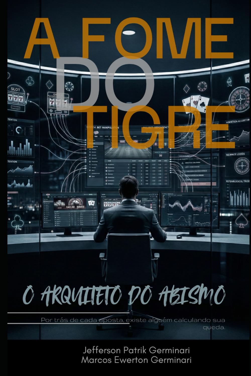 A FOME DO TIGRE: O arquiteto do abismo: 2 (Efeito Tigre)