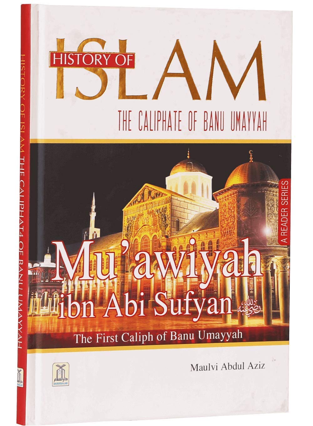 History Of Islam- Muawiyah Bin Abi Sufyan (R.A) Hardcover – January 1, 2013