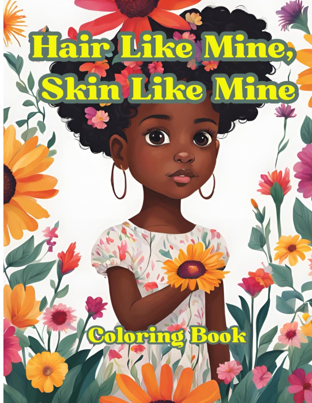 Hair Like Mine, Skin Like Mine: Black Girl Coloring Book,Ages 4-12, With Natural Hair Styles,