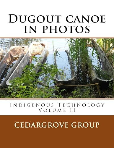 Dugout canoe in photos (Indigenous Technology)