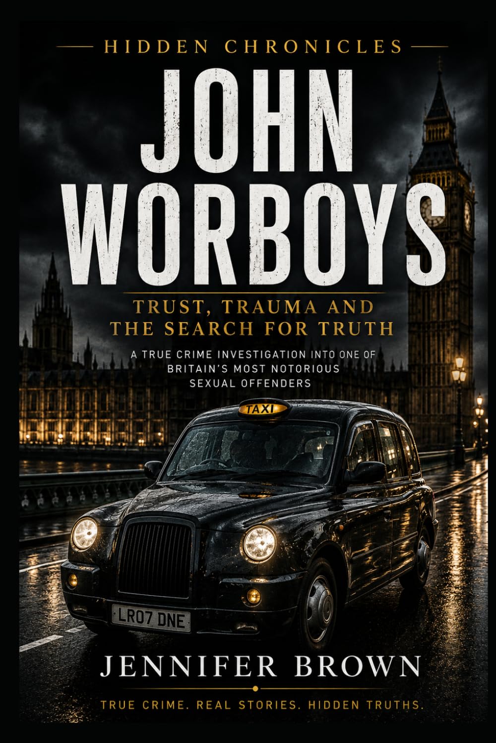Hidden Chronicles: John Worboys: Trust, Trauma and the Search for Truth